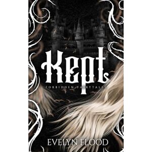 Flood, Evelyn Kept: A why-choose Rapunzel retelling (Forbidden Fairytales) Flood, Evelyn Kept: A why-choose Rapunzel retelling (Forbidden Fairytales)