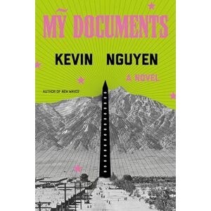 Nguyen, Kevin My Documents: A Novel Nguyen, Kevin My Documents: A Novel