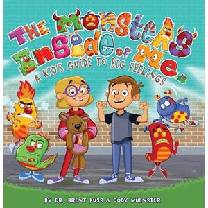 Buss, Dr Brent The Monsters Inside of Me: A Kid's Guide to Big Feelings: 2 Buss, Dr Brent The Monsters Inside of Me: A Kid's Guide to Big Feelings: 2