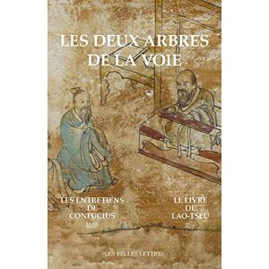 Confucius Les Deux Arbres de la Voie: Le Livre de Lao-Tseu / Les Entretiens de : 27 (Bibliotheque Chinoise) Confucius Les Deux Arbres de la Voie: Le Livre de Lao-Tseu / Les Entretiens de : 27 (Bibliotheque Chinoise)