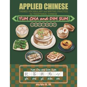 ArtzyBytes Applied Chinese: Themed Vocabulary and Writing Practice for Traditional Chinese: Yum Cha and Dim Sum: Learn to Speak and Write 42 Popular Cantonese Dim Sum Items 港式飲茶點心主題-正體中文(繁體漢字)生字練習簿 ArtzyBytes Applied Chinese: Themed Vocabulary and Writing Practice for Traditional Chinese: Yum Cha and Dim Sum: Learn to Speak and Write 42 Popular Cantonese Dim Sum Items 港式飲茶點心主題-正體中文(繁體漢字)生字練習簿