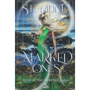 Munt, S.K The Marked Ones: Sexy Mermaid Romance: A fairytale for adults (The Fairytail Saga) Munt, S.K The Marked Ones: Sexy Mermaid Romance: A fairytale for adults (The Fairytail Saga)