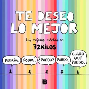 72 Kilos Te deseo lo mejor: Las mejores viñetas de (Somos B) 72 Kilos Te deseo lo mejor: Las mejores viñetas de (Somos B)