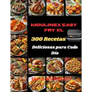 MONRENCY, Marie Moulinex Easy Fry XL: 300 Recetas Deliciosas para Cada Día MONRENCY, Marie Moulinex Easy Fry XL: 300 Recetas Deliciosas para Cada Día