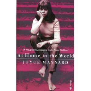 Maynard, Joyce At Home In The World: A Life With J D Salinger Maynard, Joyce At Home In The World: A Life With J D Salinger