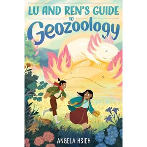 Hsieh, Angela Lu and Ren’s Guide to Geozoology: A Graphic Novel Hsieh, Angela Lu and Ren’s Guide to Geozoology: A Graphic Novel