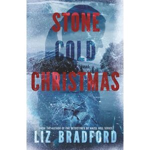 Bradford, Liz Stone Cold Christmas: A Christian Romantic Suspense Novel Bradford, Liz Stone Cold Christmas: A Christian Romantic Suspense Novel