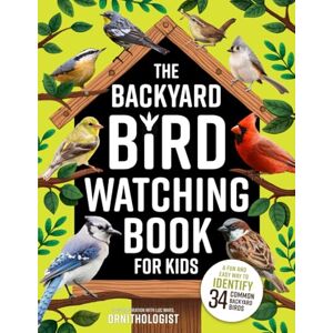 Page, Little Big The Backyard Bird Watching Book for Kids: An Interactive Guide to Bird Watching — A Fun and Easy Way to Identify the Most Common Backyard Birds Page, Little Big The Backyard Bird Watching Book for Kids: An Interactive Guide to Bird Watching — A Fun and Easy Way to Identify the Most Common Backyard Birds