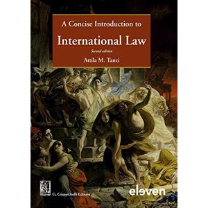 Tanzi, Atilla M. A Concise Introduction to International Law (Giappichelli co-publications) Tanzi, Atilla M. A Concise Introduction to International Law (Giappichelli co-publications)