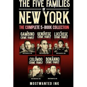 Ink, MostWanted The Five Families of New York The Complete 5-Book Collection: True Crime Accounts of the Gambino, Genovese, Lucchese, Colombo, and Bonanno Crime Families Ink, MostWanted The Five Families of New York The Complete 5-Book Collection: True Crime Accounts of the Gambino, Genovese, Lucchese, Colombo, and Bonanno Crime Families