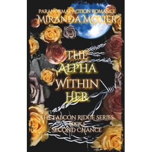 McTier, Miranda The Alpha Within Her: The Falcon Ridge Series Book 5 McTier, Miranda The Alpha Within Her: The Falcon Ridge Series Book 5