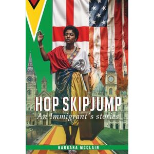 McClain, Barbara Hop, Skip, Jump:: An Immigrant's Stories McClain, Barbara Hop, Skip, Jump:: An Immigrant's Stories