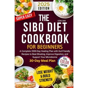Sage, Leena The SIBO Diet Cookbook: A Complete 2000-Day Healing Plan with Gut-Friendly Recipes to Beat Bloating, Improve Digestion, and Support Your Microbiome – 30-Day Plan Included Sage, Leena The SIBO Diet Cookbook: A Complete 2000-Day Healing Plan with Gut-Friendly Recipes to Beat Bloating, Improve Digestion, and Support Your Microbiome – 30-Day Plan Included