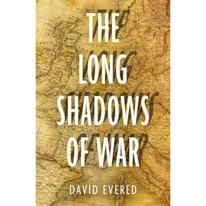David Evered The Long Shadows of War David Evered The Long Shadows of War