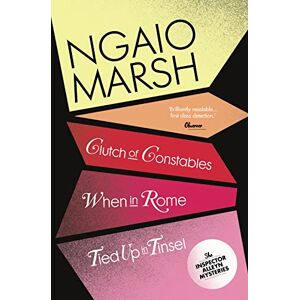 Marsh, Ngaio Clutch of Constables / When in Rome / Tied Up In Tinsel: Book 9 (The Ngaio Marsh Collection) Marsh, Ngaio Clutch of Constables / When in Rome / Tied Up In Tinsel: Book 9 (The Ngaio Marsh Collection)