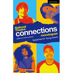 National Theatre Connections Monologues: Speeches for Young Actors (Plays for Young People) National Theatre Connections Monologues: Speeches for Young Actors (Plays for Young People)