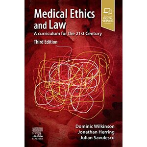 Wilkinson MBBS BMedSci MBioeth DPhil FRACP FRCPCH, Dominic Medical Ethics and Law: A curriculum for the 21st Century Wilkinson MBBS BMedSci MBioeth DPhil FRACP FRCPCH, Dominic Medical Ethics and Law: A curriculum for the 21st Century
