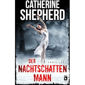 Shepherd, Catherine Der Nachtschattenmann: Thriller Shepherd, Catherine Der Nachtschattenmann: Thriller