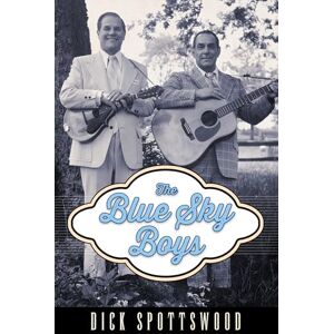 Spottswood, Dick The Blue Sky Boys (American Made Music Series) Spottswood, Dick The Blue Sky Boys (American Made Music Series)