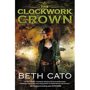 Cato, Beth CLOCKWORK CROWN: 2 (Clockwork Dagger Novels, 2) Cato, Beth CLOCKWORK CROWN: 2 (Clockwork Dagger Novels, 2)