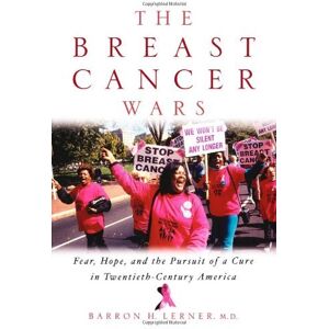 Oxford University Press The Breast Cancer Wars: Hope, Fear, and the Pursuit of a Cure in Twentieth-Century America: Fear, Hope and the Pursuit of a Cure in Twentieth Century America Oxford University Press The Breast Cancer Wars: Hope, Fear, and the Pursuit of a Cure in Twentieth-Century America: Fear, Hope and the Pursuit of a Cure in Twentieth Century America