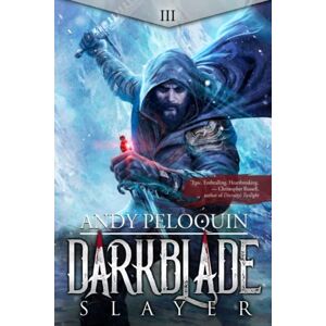 Peloquin, Andy Slayer: A Dark Epic Fantasy Adventure Novel (Darkblade) Peloquin, Andy Slayer: A Dark Epic Fantasy Adventure Novel (Darkblade)