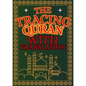 Zaynoune, Redouan The Tracing Quran With Translation: Full Mushaf – All 30 Juz, Right-to-Left Layout, English Meanings in the Margin Zaynoune, Redouan The Tracing Quran With Translation: Full Mushaf – All 30 Juz, Right-to-Left Layout, English Meanings in the Margin