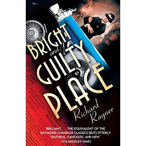 Rayner, Richard A Bright and Guilty Place: Murder in L.A. Rayner, Richard A Bright and Guilty Place: Murder in L.A.