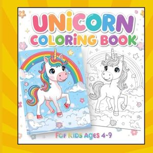 Vaidya, Mr. Rajiv Unicorn coloring Book for Kids Ages 4-9: A Coloring Book for Kids Ages 4–9 Adorable Unicorns, Rainbows & Whimsical Worlds to Color Vaidya, Mr. Rajiv Unicorn coloring Book for Kids Ages 4-9: A Coloring Book for Kids Ages 4–9 Adorable Unicorns, Rainbows & Whimsical Worlds to Color