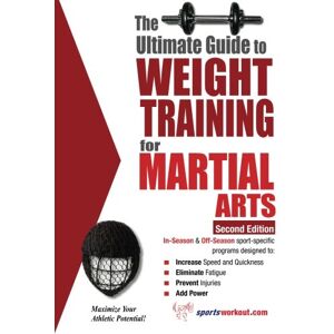 Price, Rob The Ultimate Guide to Weight Training for Martial Arts: 2nd Edition Price, Rob The Ultimate Guide to Weight Training for Martial Arts: 2nd Edition