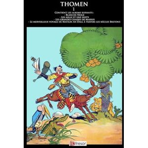 Thomen, Raoul Thomen Recueil 1: Blanche Neige Les mille et une nuits Les grandes chasses de Marius Le merveilleux voyage de Matilin An Dall à travers les siècles Bretons Thomen, Raoul Thomen Recueil 1: Blanche Neige Les mille et une nuits Les grandes chasses de Marius Le merveilleux voyage de Matilin An Dall à travers les siècles Bretons