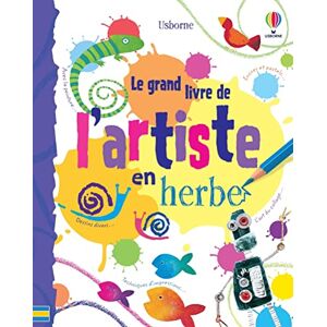 Watt, Fiona Le grand livre de l'artiste en herbe Watt, Fiona Le grand livre de l'artiste en herbe