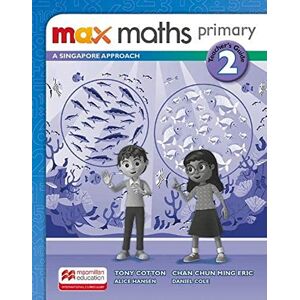 Max Maths Primary A Singapore Approach Grade 2 Teacher's Book Max Maths Primary A Singapore Approach Grade 2 Teacher's Book