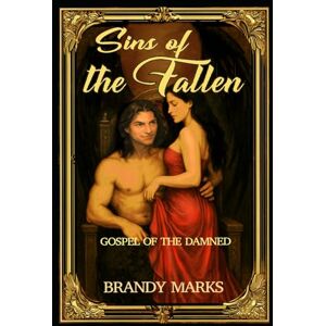Marks, Brandy Sins of the Fallen: Gospel of the Damned Marks, Brandy Sins of the Fallen: Gospel of the Damned