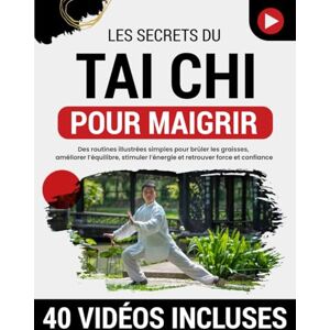 Wu, Tian Tai Chi pour maigrir: des routines illustrées simples pour brûler les graisses, améliorer l’équilibre, stimuler l’énergie et retrouver force et confiance — sans matériel ni expérience préalable Wu, Tian Tai Chi pour maigrir: des routines illustrées simples pour brûler les graisses, améliorer l’équilibre, stimuler l’énergie et retrouver force et confiance — sans matériel ni expérience préalable