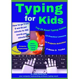 Canty Ed.D., Dr. Katie Typing for Kids (Books Typing Computer Keyboarding Technology Education) Canty Ed.D., Dr. Katie Typing for Kids (Books Typing Computer Keyboarding Technology Education)