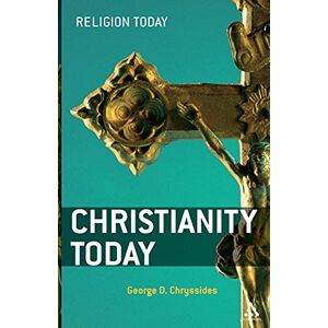 Chryssides, George D. Christianity Today: An Introduction: 2 (Religion Today) Chryssides, George D. Christianity Today: An Introduction: 2 (Religion Today)