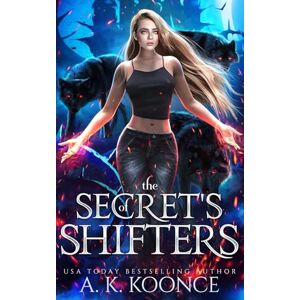 Koonce, A.K. The Secrets of Shifters: A Why Choose Romantasy (To Tame a Shifter) Koonce, A.K. The Secrets of Shifters: A Why Choose Romantasy (To Tame a Shifter)