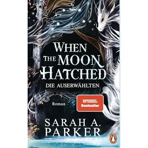 Parker, Sarah A. When The Moon Hatched: Die Auserwählten – Roman. Der Selfpublishing-Bestseller und TikTok-Hype – die wunderschön veredelte deutsche Ausgabe mit exklusiver Character Card in der 1. Auflage Parker, Sarah A. When The Moon Hatched: Die Auserwählten – Roman. Der Selfpublishing-Bestseller und TikTok-Hype – die wunderschön veredelte deutsche Ausgabe mit exklusiver Character Card in der 1. Auflage