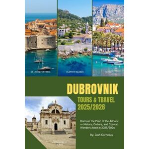 Cornelius, Josh DUBROVNIK TOURS & TRAVEL 2025/2026 Cornelius, Josh DUBROVNIK TOURS & TRAVEL 2025/2026