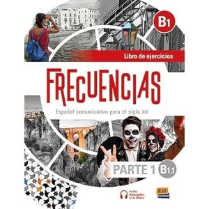 Frecuencias Equipo Frecuencias B1 : Part 1 : B1.1 Exercises Book: First part of Frecuencias B1 course with coded access to the ELETeca and eBook Frecuencias Equipo Frecuencias B1 : Part 1 : B1.1 Exercises Book: First part of Frecuencias B1 course with coded access to the ELETeca and eBook