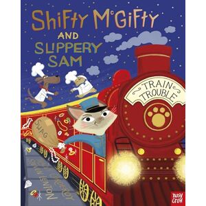 Tracey Corderoy Shifty McGifty and Slippery Sam: Train Trouble Tracey Corderoy Shifty McGifty and Slippery Sam: Train Trouble