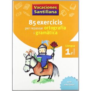 UNKNOWN VACACIONES SANTILLANA 85 EXERCICIS PER REPASSAR ORTOGRAFIA I GRAMATICA LLENGUA 1 PRIMARIA UNKNOWN VACACIONES SANTILLANA 85 EXERCICIS PER REPASSAR ORTOGRAFIA I GRAMATICA LLENGUA 1 PRIMARIA