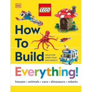 Farrell, Jessica LEGO How to Build Everything! (How to Build LEGO) Farrell, Jessica LEGO How to Build Everything! (How to Build LEGO)