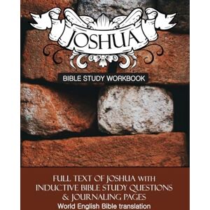 Cloverton, Daphne Joshua Inductive Bible Study Workbook: Full text of the book of Joshua with inductive bible study questions and prayer journaling (Inductive Bible Study Workbooks) Cloverton, Daphne Joshua Inductive Bible Study Workbook: Full text of the book of Joshua with inductive bible study questions and prayer journaling (Inductive Bible Study Workbooks)