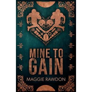 Rawdon, Maggie Mine to Gain: An Ex's Brother Single Dad Sports Romance (Queen City Chaos) Rawdon, Maggie Mine to Gain: An Ex's Brother Single Dad Sports Romance (Queen City Chaos)