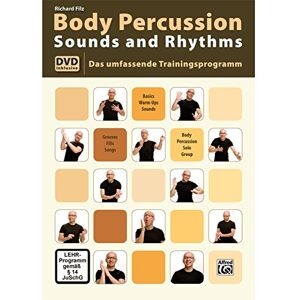Body Percussion Sounds and Rhythms: Das Umfassende Trainingsprogramm Body Percussion Sounds and Rhythms: Das Umfassende Trainingsprogramm
