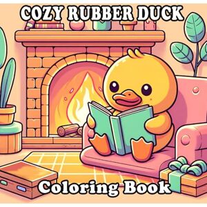 giang, du ba rubber duck coloring book: 68 Cozy and Cute Designs for Relaxation and Joy giang, du ba rubber duck coloring book: 68 Cozy and Cute Designs for Relaxation and Joy