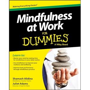 Alidina, Shamash Mindfulness at Work For Dummies Alidina, Shamash Mindfulness at Work For Dummies