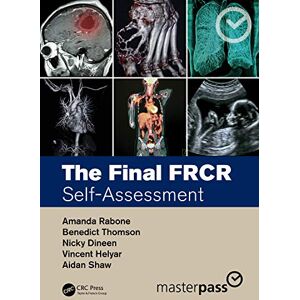 Rabone, Amanda The Final FRCR: Self-Assessment (MasterPass) Rabone, Amanda The Final FRCR: Self-Assessment (MasterPass)